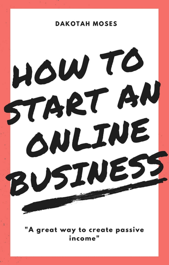 How to Start an Online Business: A great way to create passive income